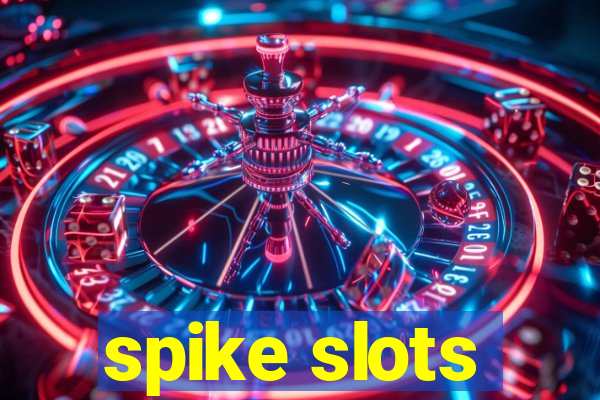 spike slots