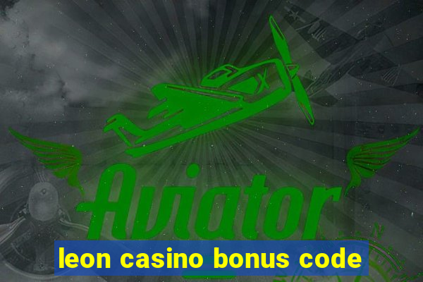 leon casino bonus code