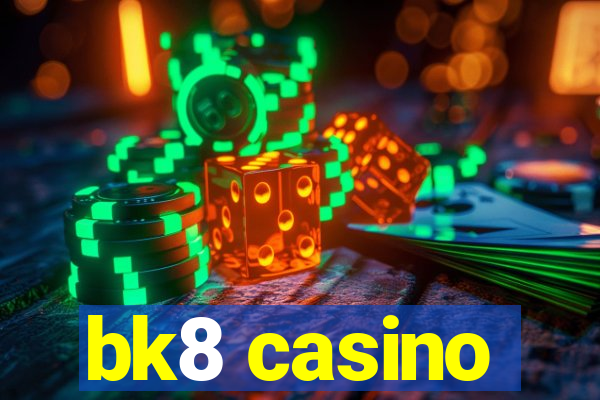 bk8 casino