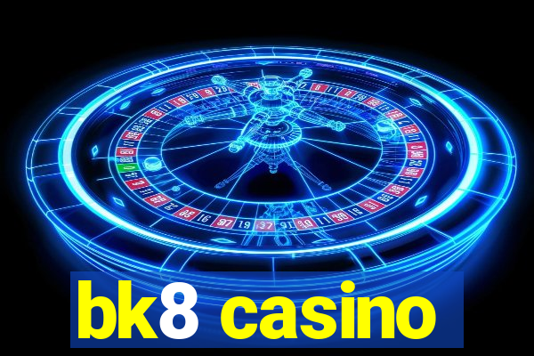 bk8 casino