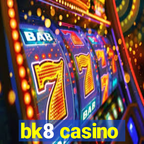 bk8 casino