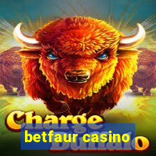 betfaur casino