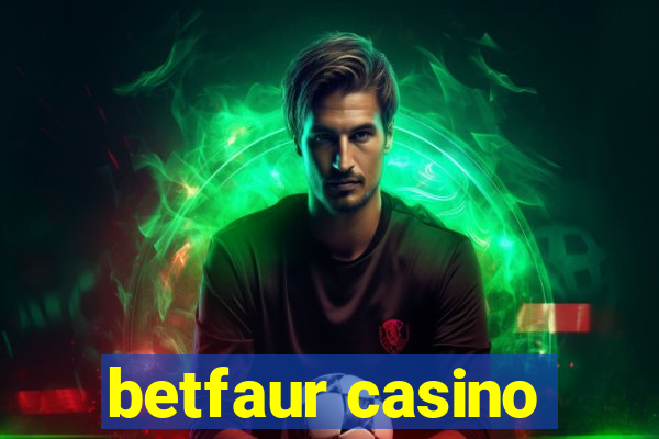 betfaur casino