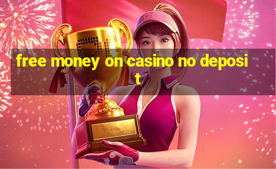 free money on casino no deposit