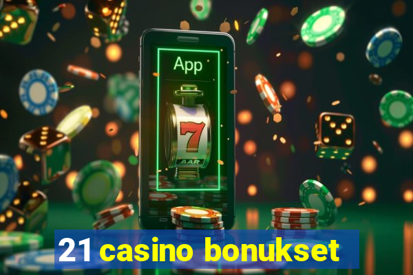 21 casino bonukset