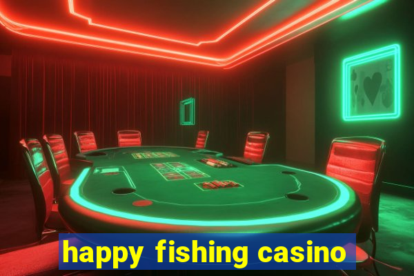 happy fishing casino