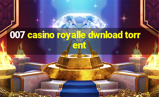 007 casino royalle dwnload torrent