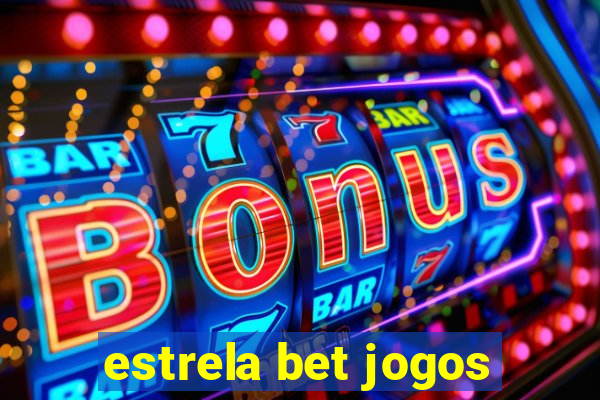 estrela bet jogos