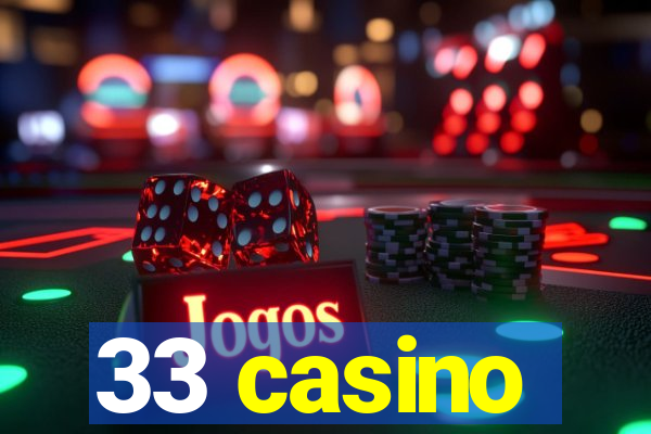 33 casino