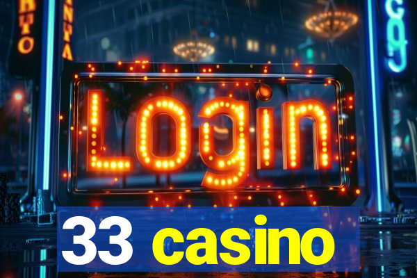 33 casino