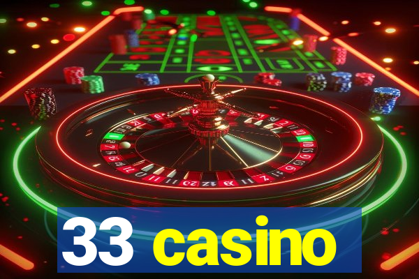 33 casino