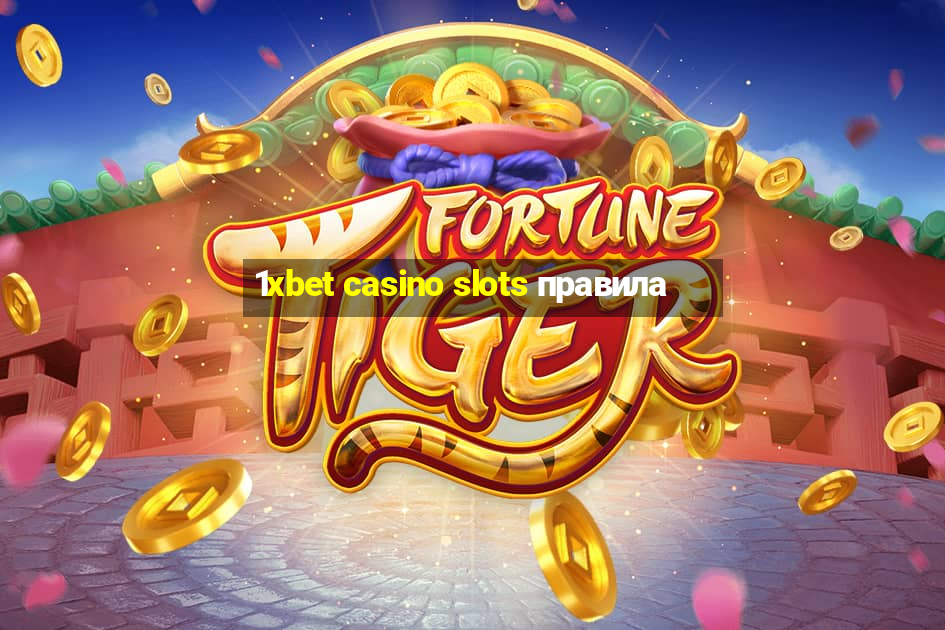 1xbet casino slots правила