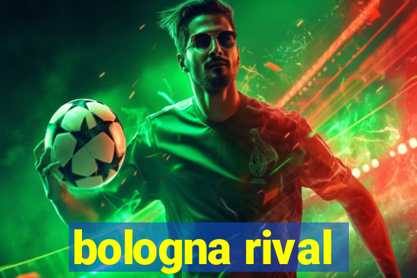 bologna rival