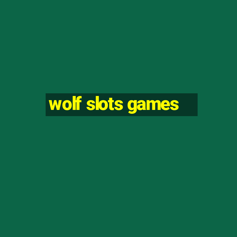 wolf slots games