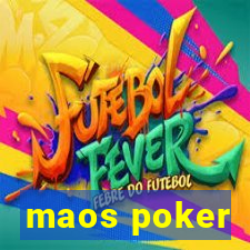 maos poker