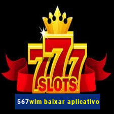 567wim baixar aplicativo