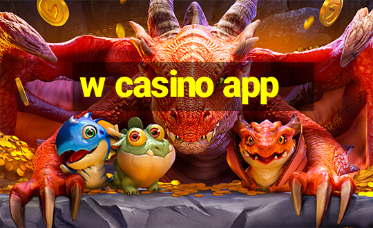 w casino app