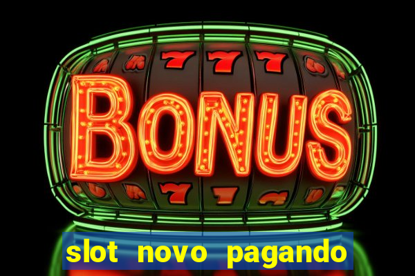 slot novo pagando no cadastro