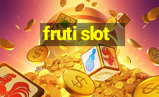 fruti slot