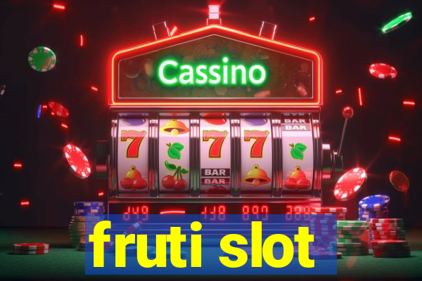 fruti slot