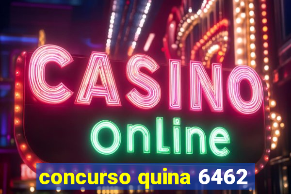 concurso quina 6462