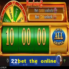 22bet the online casino site that offers