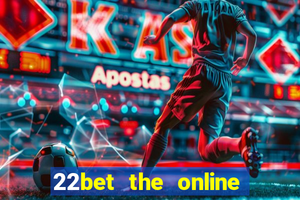 22bet the online casino site that offers