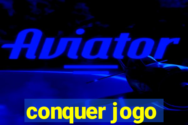 conquer jogo