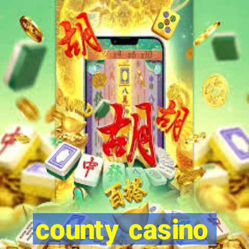 county casino