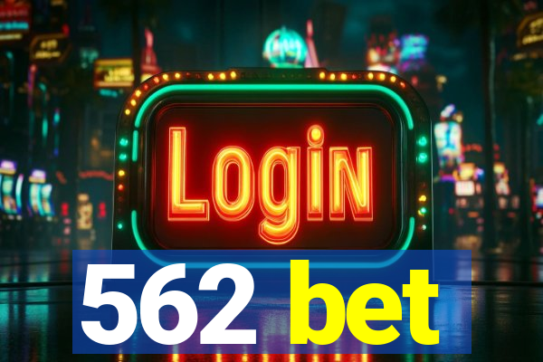 562 bet