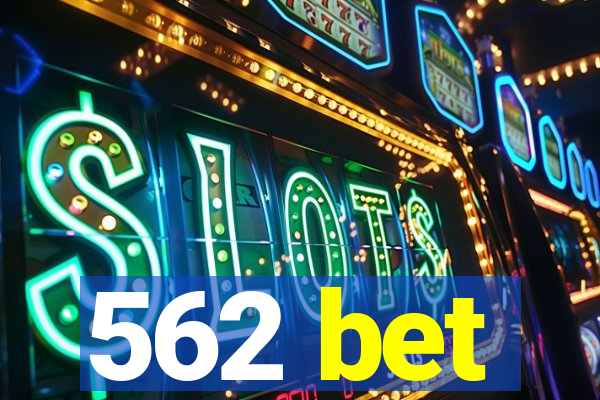 562 bet