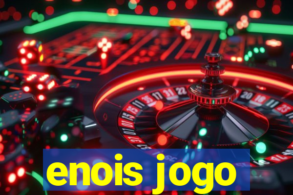 enois jogo