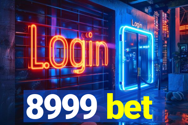 8999 bet