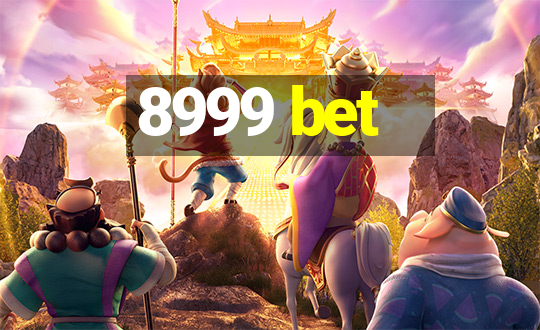 8999 bet