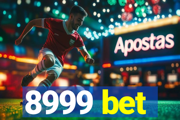 8999 bet