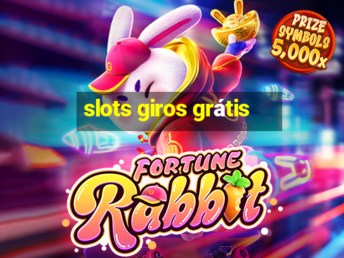 slots giros grátis