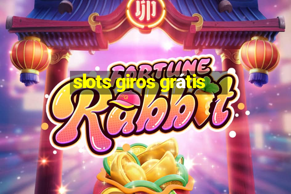 slots giros grátis