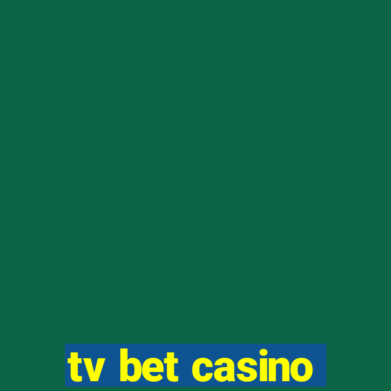 tv bet casino