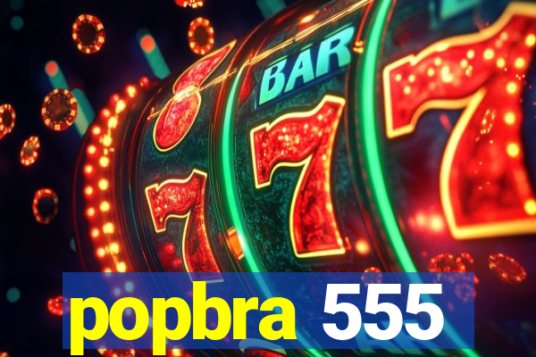 popbra 555