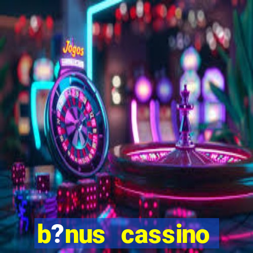 b?nus cassino betano como funciona