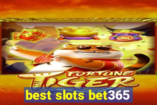 best slots bet365