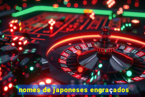 nomes de japoneses engraçados