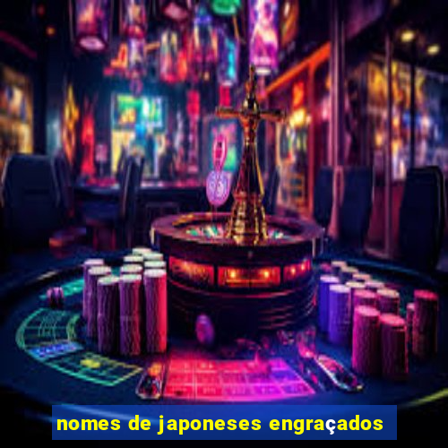 nomes de japoneses engraçados