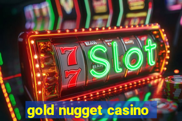 gold nugget casino