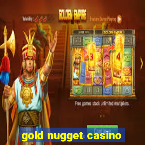 gold nugget casino