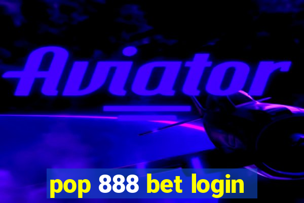 pop 888 bet login