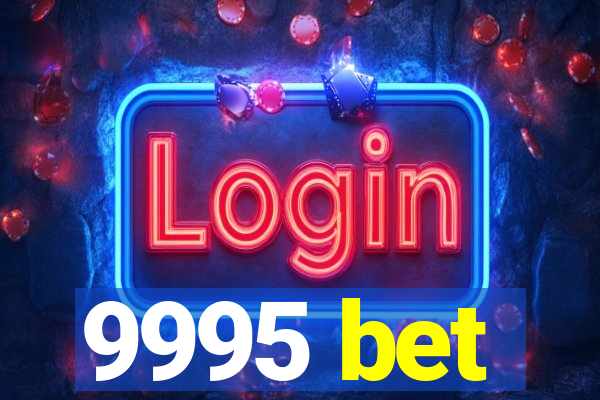 9995 bet