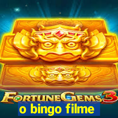 o bingo filme