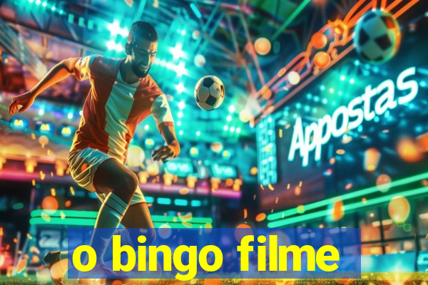 o bingo filme