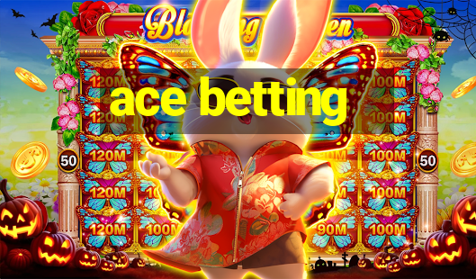 ace betting